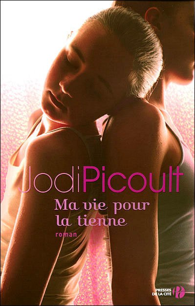 Ma vie pour la tienne de Jodi Picoult