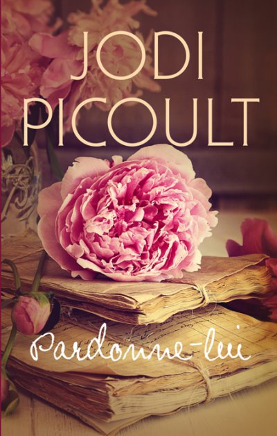 Pardonne-lui de Jodi Picoult