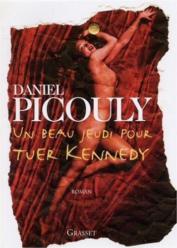 Un beau jeudi pour tuer Kennedy de Daniel Picouly