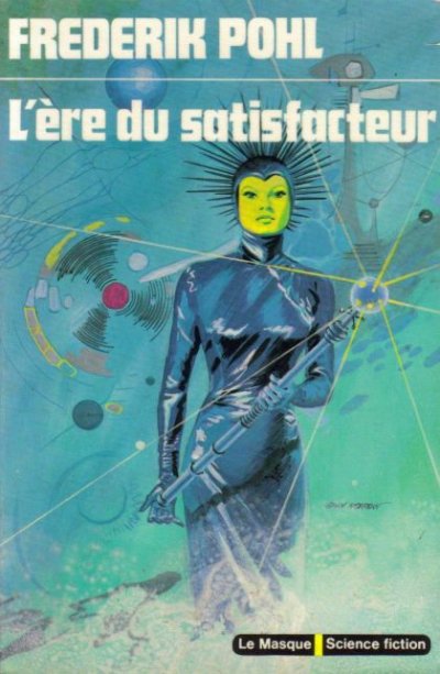 L'ère du satisfacteur de Frederik Pohl