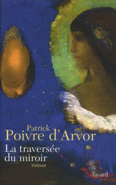 La traversée du miroir de Patrick Poivre d'Arvor