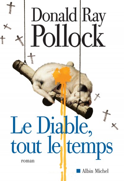 Le Diable, tout le temps de Donald Ray Pollock