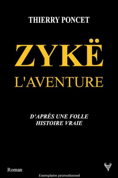 Zykë - L'Aventure de Thierry Poncet