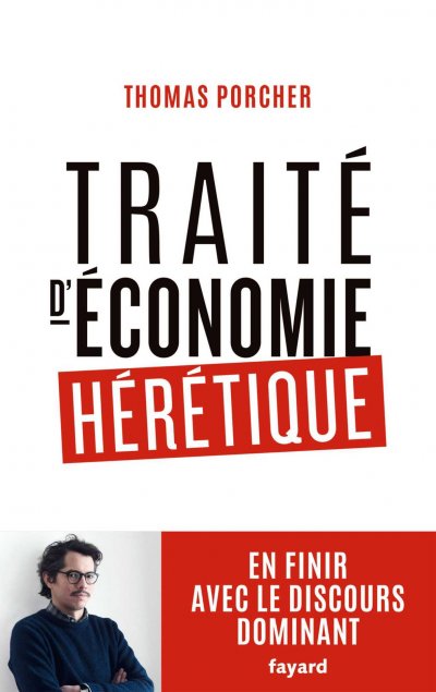 Traité d'économie hérétique de Thomas Porcher