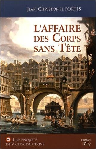 L'affaire des corps sans tête de Jean-Christophe Portes