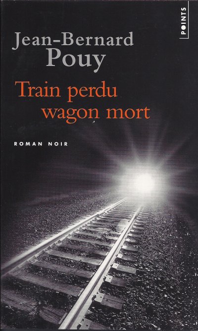 Train perdu wagon mort de Jean-Bernard Pouy
