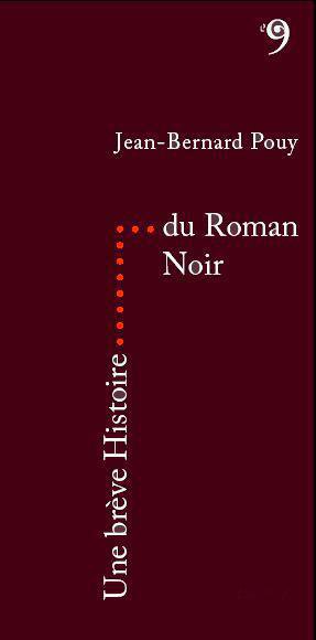 Une brève histoire du roman noir de Jean-Bernard Pouy