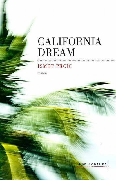 California dream de Ismet Prcic