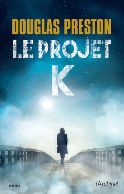 Le projet K de Douglas Preston