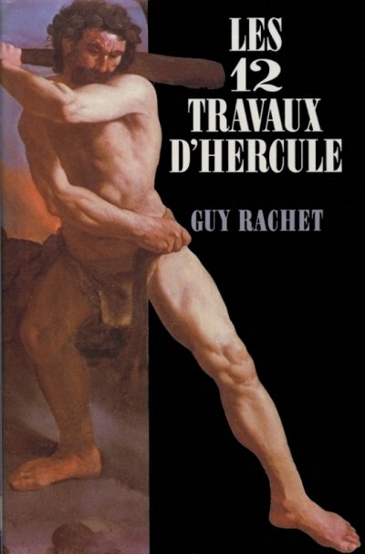 Les 12 travaux d'hercule de Guy Rachet