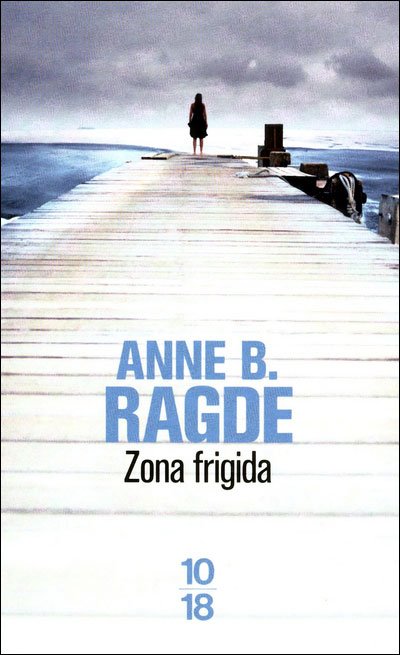 Zona Frigida de Anne B. Ragde