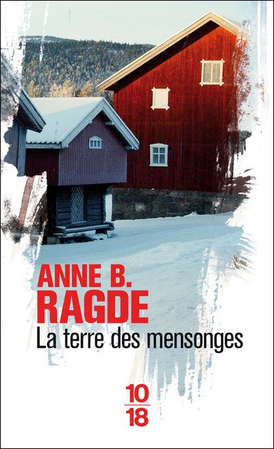La Terre des mensonges de Anne B. Ragde