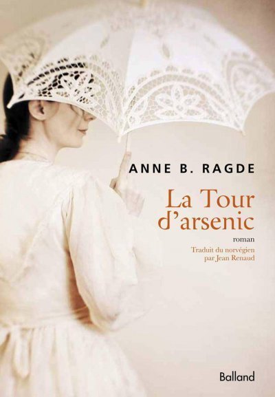 La Tour d'arsenic de Anne B. Ragde