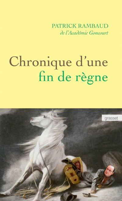 Chronique d'une fin de règne de Patrick Rambaud