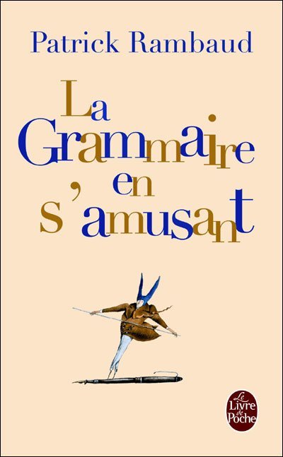 La grammaire en s'amusant de Patrick Rambaud