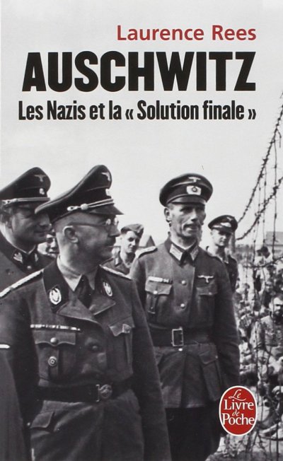 Auschwitz. Les nazis et la solution finale de Laurence Rees
