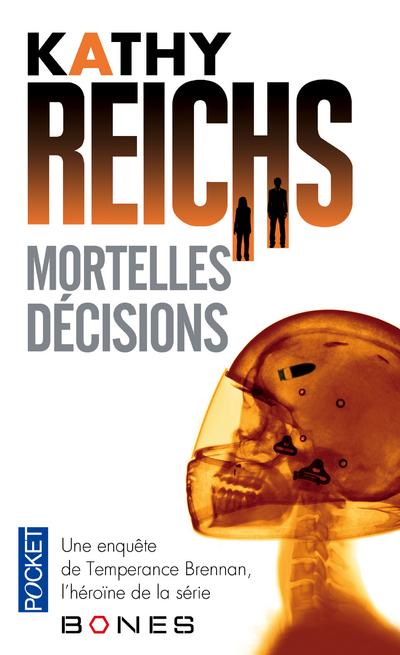 Mortelles Décisions de Kathy Reichs