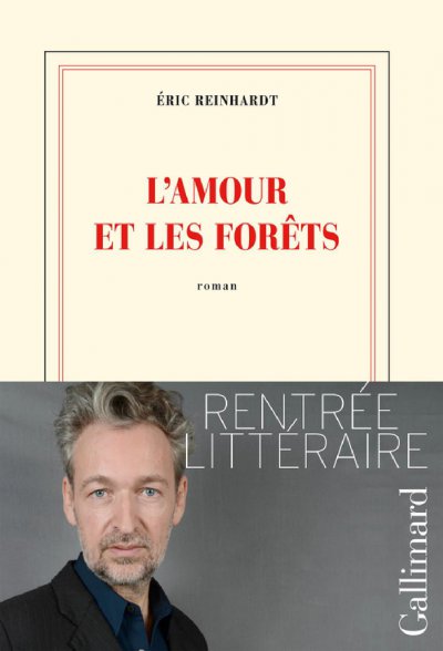 L'amour et les forêts de Eric Reinhardt