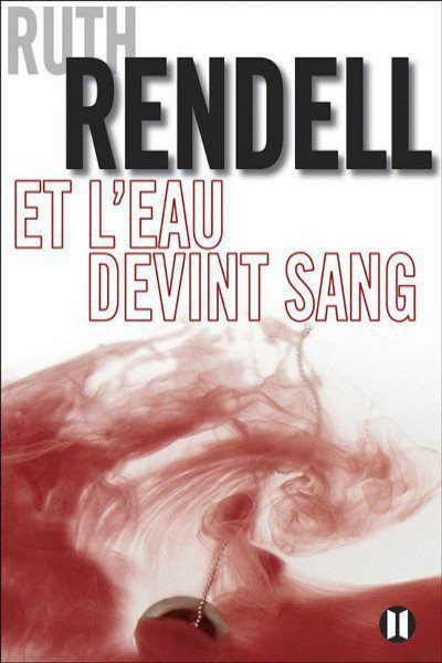 Et l'eau devint sang de Ruth Rendell