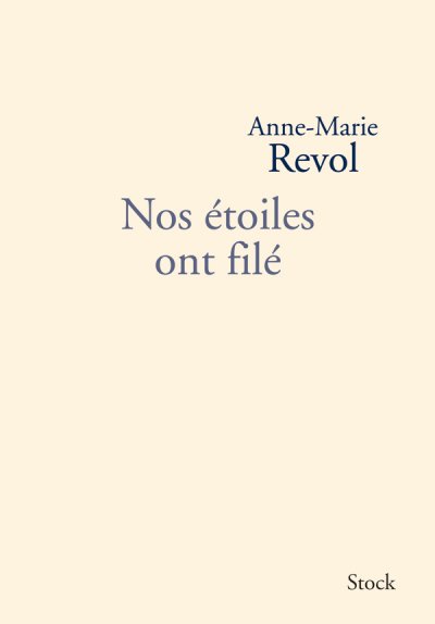 Nos étoiles ont filé de Anne-Marie Revol