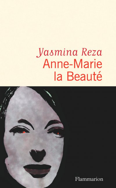 Anne-Marie la Beauté de Yasmina Reza