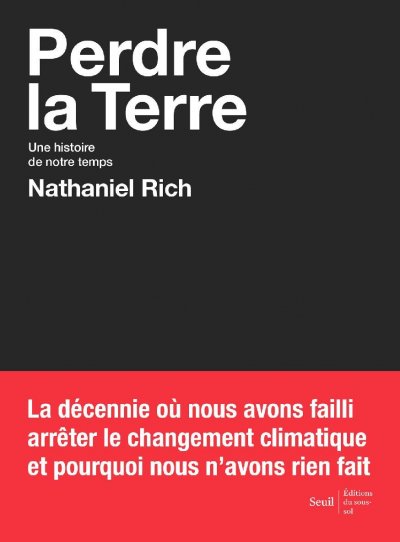 Perdre la Terre - Une histoire de notre temps de Nathaniel Rich