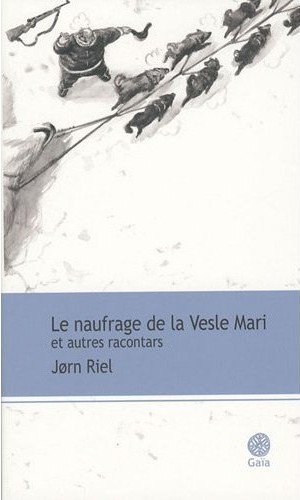 Le naufrage de la Vesle Mari de Jorn Riel