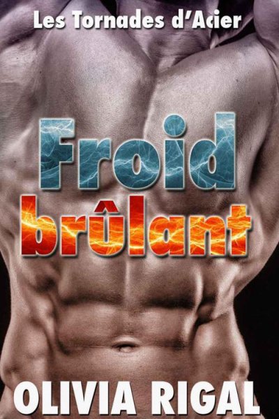 Froid brûlant de Olivia Rigal