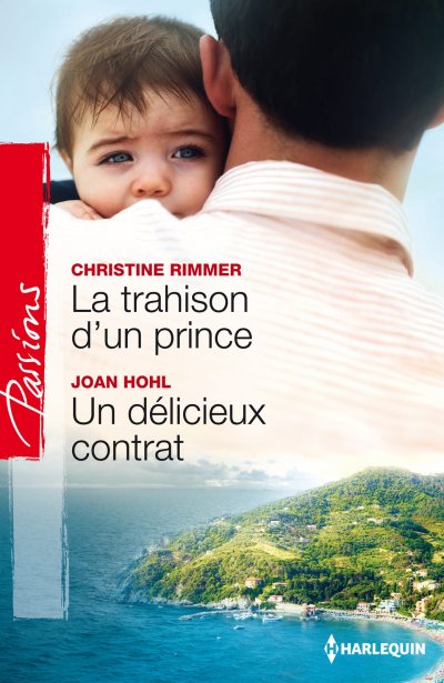 La trahison d'un prince - Un délicieux contrat de Christine Rimmer