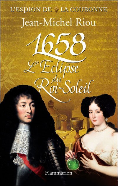 1658. L'Eclipse du Roi-Soleil de Jean-Michel Riou