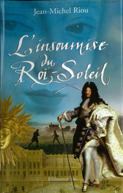 L'Insoumise du Roi-Soleil de Jean-Michel Riou
