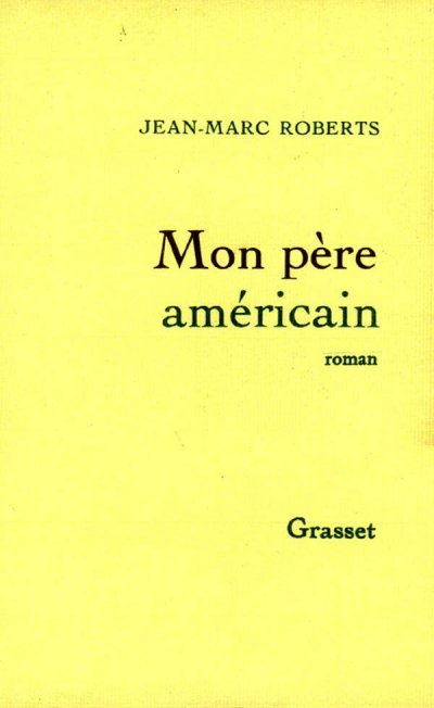 Mon père américain de Jean-Marc Roberts