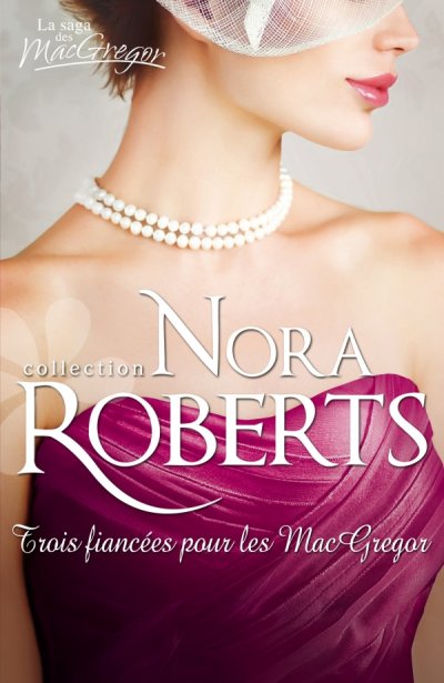 Trois fiancées pour les MacGregor de Nora Roberts