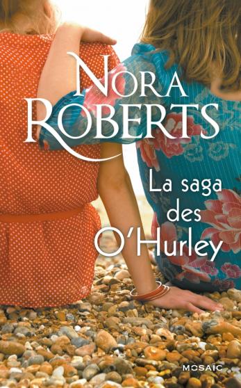 La Saga des O'Hurley de Nora Roberts