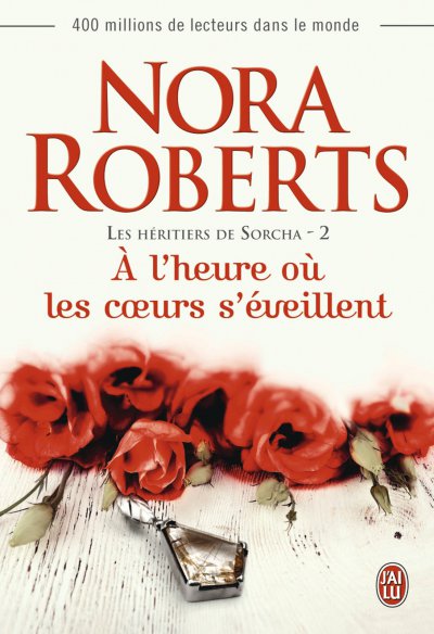 A l'heure où les coeurs s'éveillent de Nora Roberts