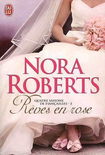 Rêves en rose de Nora Roberts