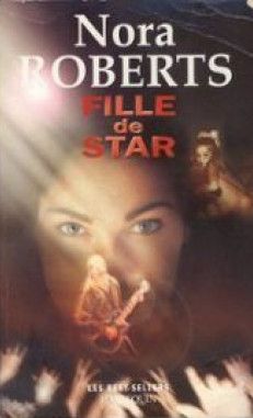 Fille de star de Nora Roberts