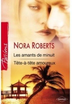 Les amants de minuit - Tête-à-tête amoureux de Nora Roberts