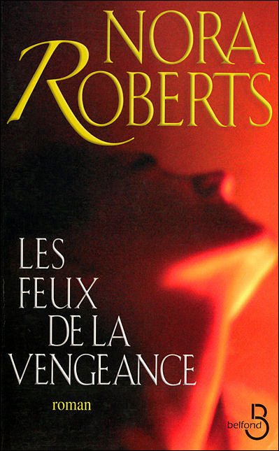 Les feux de la vengeance de Nora Roberts