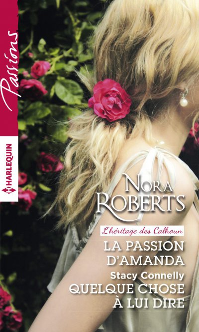 La passion d'Amanda - Quelque chose à lui dire de Nora Roberts