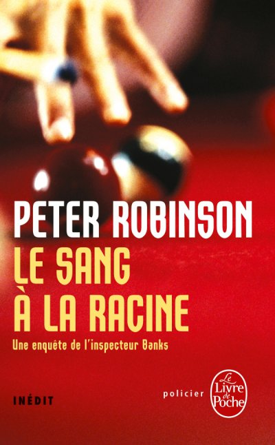 Le sang à la racine de Peter Robinson