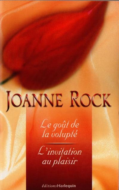 Le goût de la volupté - L'invitation au plaisir de Joanne Rock