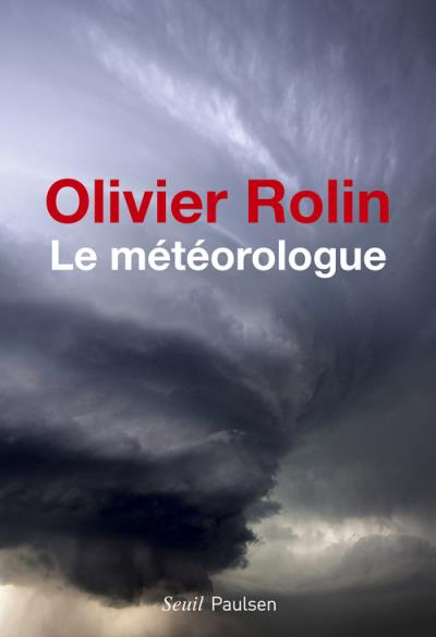 Le Météorologue de Olivier Rolin