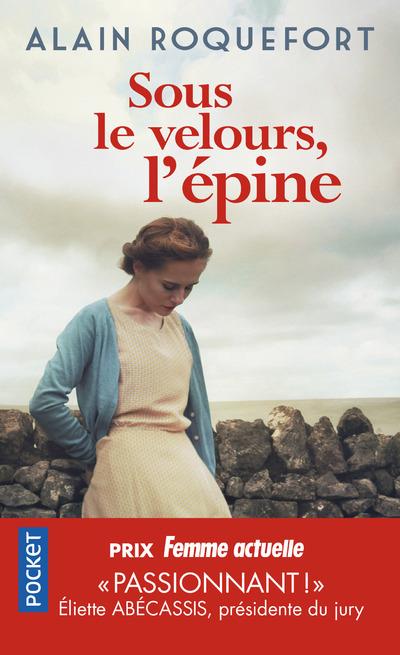 Sous le velours, l'épine de Alain Roquefort