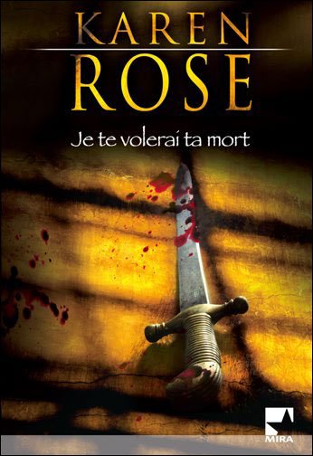 Je te volerais ta mort de Karen Rose