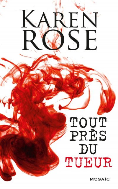 Tout près du tueur de Karen Rose