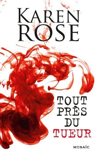 Tout près du tueur de Karen Rose