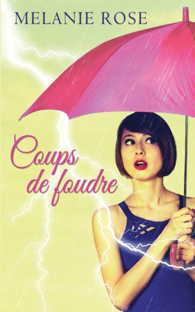 Coups de foudre de Mélanie Rose