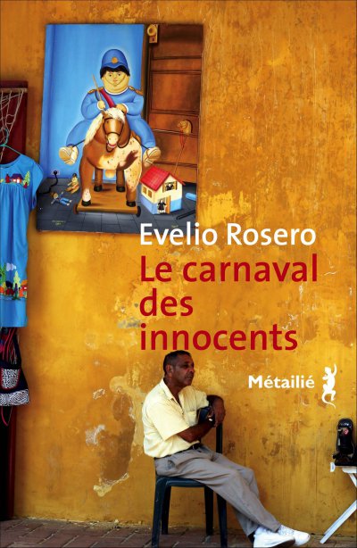 Le Carnaval des innocents de Evelio Rosero