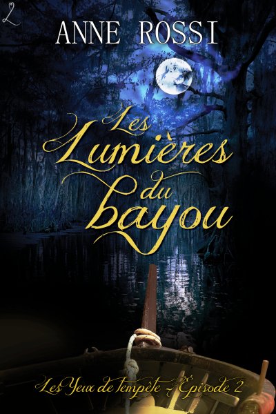 Les Lumières du bayou de Anne Rossi